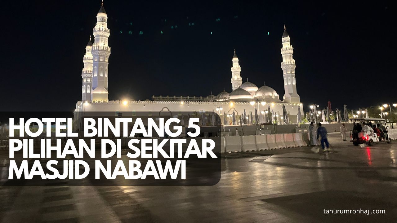 Hotel Bintang 5 Pilihan di Sekitar Masjid Nabawi